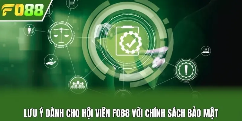 Lưu ý dành cho hội viên Fo88 với chính sách bảo mật