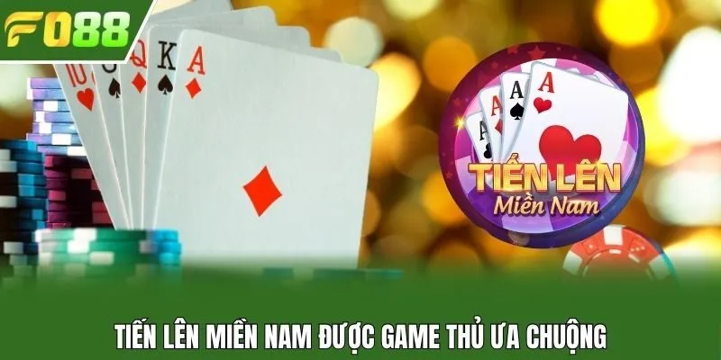 Tiến lên miền nam được game thủ ưa chuộng